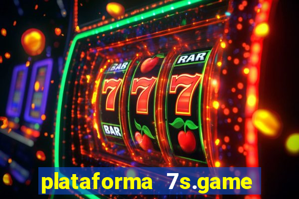 plataforma 7s.game paga mesmo